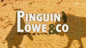 2007 WDR Pinguin Löwe und Co